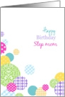 Happy Birthday Step mom - Colorful pretty pattern dots on white card