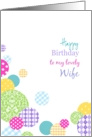 Happy Birthday lovely wife - Colorful pretty pattern dots on white card