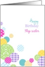 Happy Birthday step sister - Colorful pretty pattern dots on white card
