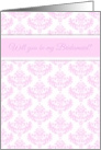 Girly Pink and white damask - Will you be my bridesmaid? card