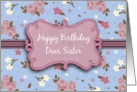 Happy Birthday dear sister - Pretty pink floral pattern on pastel blue card