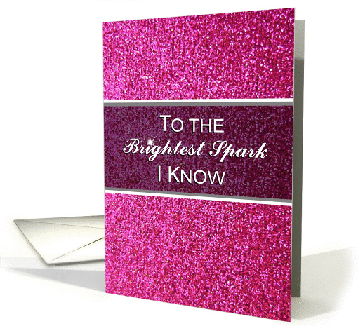 To the brighest spark I know - Academic Congratulations for her card