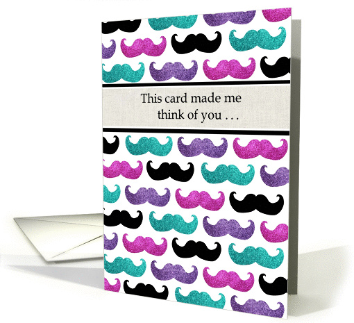 Mustache pattern - This card made me think of you -... (1065603)
