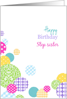 Happy Birthday step sister - Colorful pretty pattern dots on white card