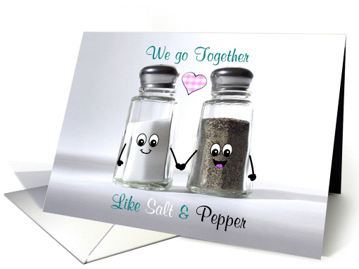 We go together like salt and pepper - cute romantic love themed card