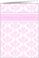 Girly Pink and white damask - Will you be my bridesmaid? card