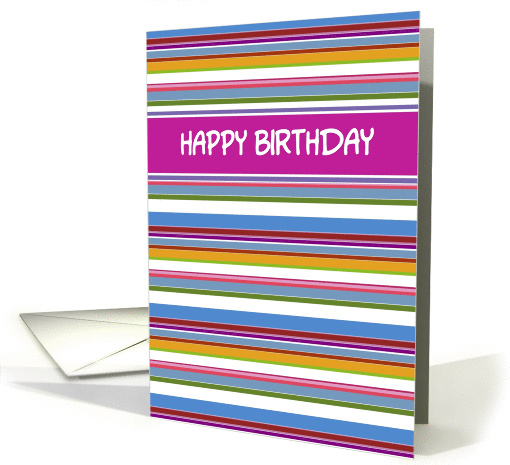 Colorful stripes pattern - general Happy birthday card for anyone card