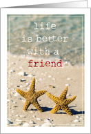 Life is better with a friend card