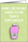 Harder to Find Than Hand Sanitizer Mom, Humorous card