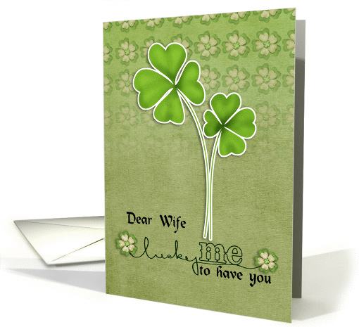 Happy St. Patrick's Day to Wife-Clover Leaf Flower card (1232296)