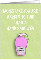 Harder to Find Than Hand Sanitizer Mom, Humorous card