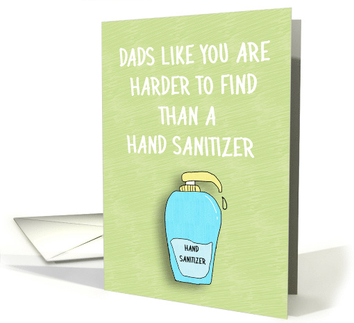 Harder to Find Than Hand Sanitizer Dad, Humorous card (1612746)