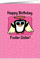 Birthday for Foster Sister - Little Angel Penguin on Pink with Hearts card