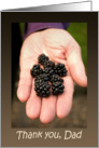 Hand giving Blackberries - Thank you Dad Father’s Day card