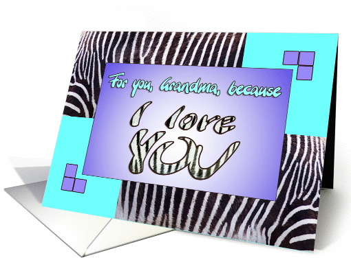 I love YOU Grandma - zebra print aqua blue - Valentine's day card