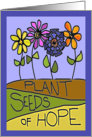 Plant seeds of hope greeting card with flowers. card