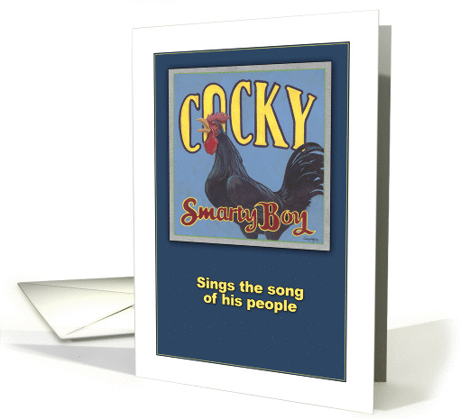 Cocky Smarty Boy Rooster Sings the Song of his People card (1101078)