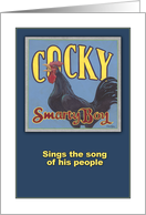 Cocky Smarty Boy Rooster Sings the Song of his People card
