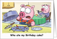 Piggy Nation - Who ate my Birthday cake? card