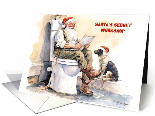 Even Santa Claus Needs A Bathroom Break Secret Workshop card (1767024)