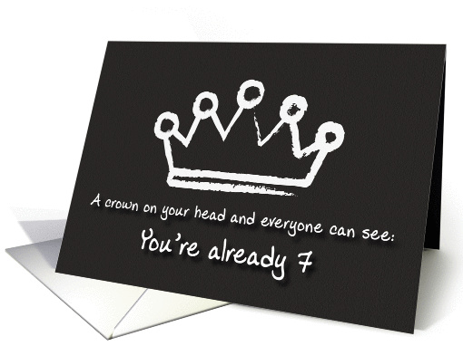 A crown on your head. 7th Birthday card (1166748)