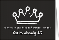 A crown on your head. 20th Birthday card