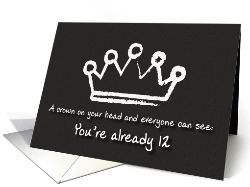 A crown on your head. 12th Birthday card (1166780)