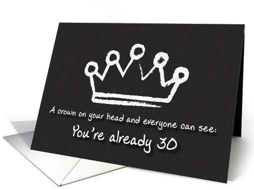 A crown on your head. 30th Birthday card (1166822)