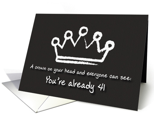 A crown on your head. 41st Birthday card (1166854)