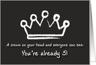 A crown on your head. 51st Birthday card