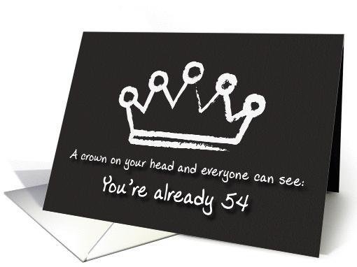 A crown on your head. 54th Birthday card (1166918)