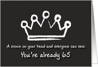 A crown on your head. 65th Birthday card