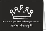 A crown on your head. 91st Birthday card