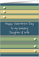Happy Valentine’s Day Daughter and Wife card