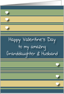 Happy Valentine’s Day Granddaughter and Husband card