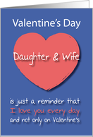Daughter and Wife I love you Every Day Pink Heart Valentine’s Day card