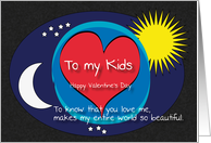 To My Own Kids Night Day World Beautiful Valentine card