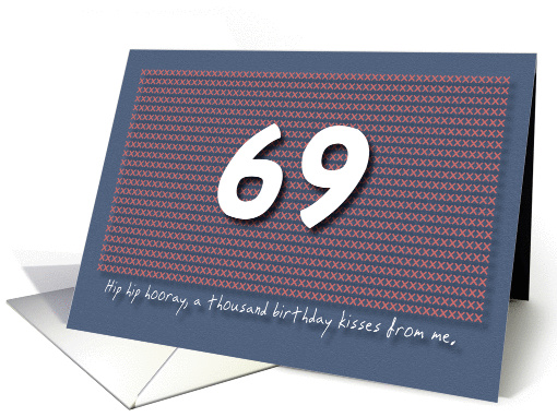 Thousand kisses 69th Birthday card (1180542)