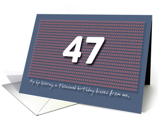 Thousand kisses 47th Birthday card (1180866)