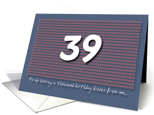 Thousand kisses 39th Birthday card (1180886)