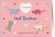 Cats Colored Hearts Wonderful Half Brother Valentine’s Day card