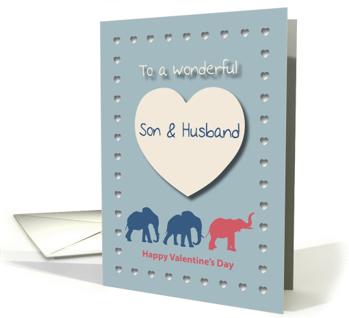 Elephants Hearts Wonderful Son and Husband Valentine's Day card