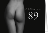 89th Birthday Sexy Hip Hip Hooray Black and White card