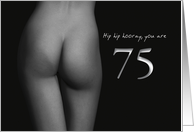 75th Birthday Sexy Hip Hip Hooray Black and White card