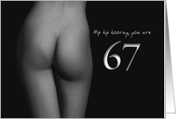 67th Birthday Sexy Hip Hip Hooray Black and White card