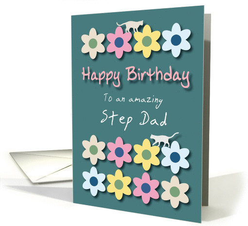 Amazing Step Dad Cats and Flowers Birthday card (1194218)