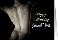 Sexy Man Back for Secret Pal Birthday card