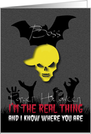 Forget Halloween The real thing knows where You are Boss card