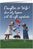 Daughter & Wife Girls giving the right ingredients to love Valentine card
