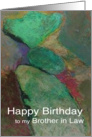 Colorful rocks piled on top of other rocks-Happy Birthday Brother in Law card
